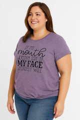 If My Mouth Fashion Letter Print Women Slogan Plus Size T-Shirt