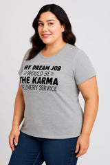 My Dream Job Will Be Print Women Slogan Plus Size T-shirt