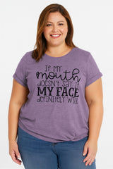 If My Mouth Fashion Letter Print Women Slogan Plus Size T-Shirt