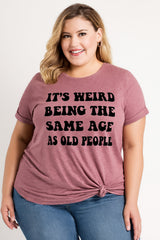 It's Weird Print Women Slogan Plus Size T-shirt