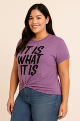 It Is What It Is Print Women Slogan Plus Size T-Shirt