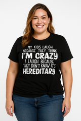 MY Kids Laugh Becuase They Think i'm Crazy Letter Printed Women Plus Size T-Shirt
