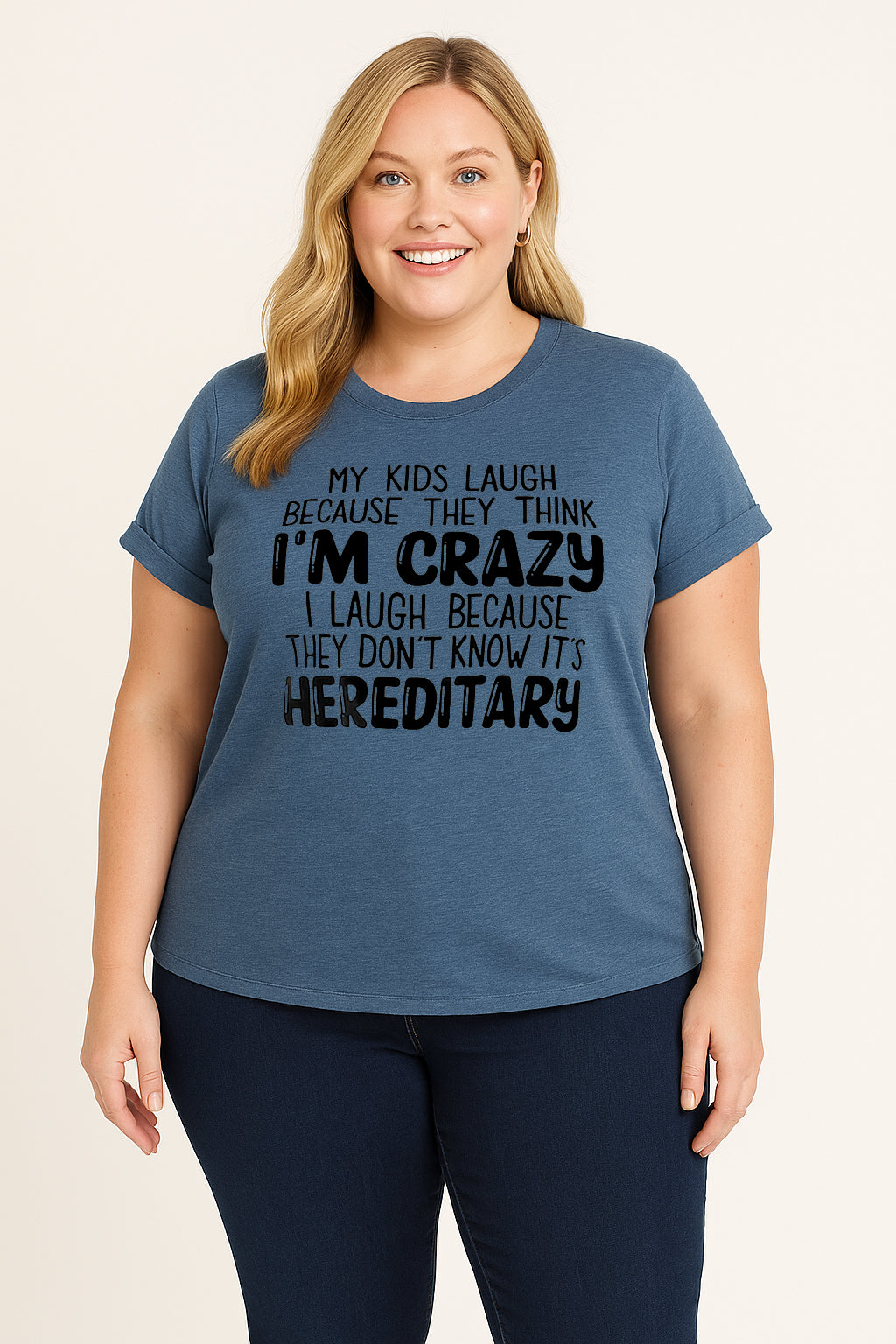 MY Kids Laugh Becuase They Think i'm Crazy Letter Printed Women Plus Size T-Shirt