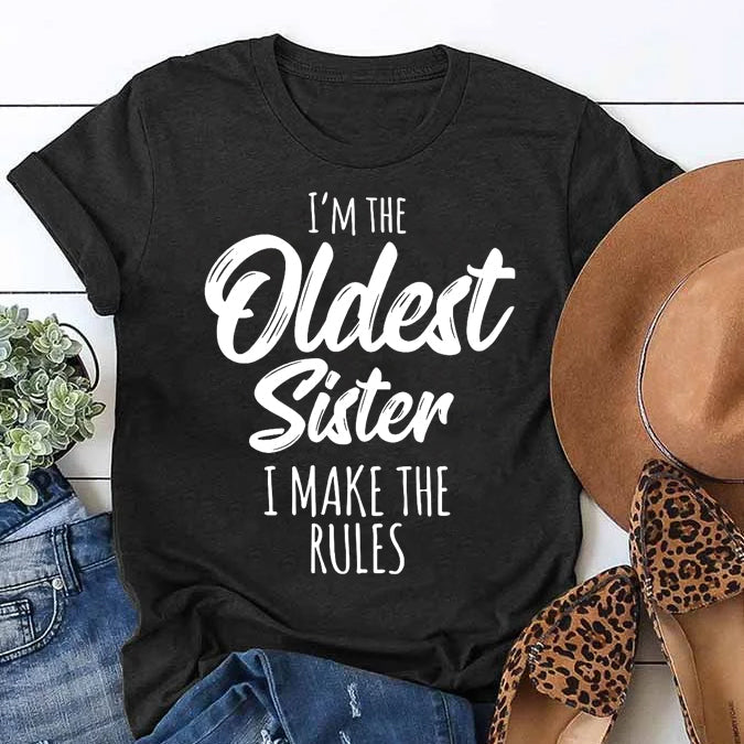 I Am The Oldest Sister Fashion Letter Print Women Slogan T-Shirt