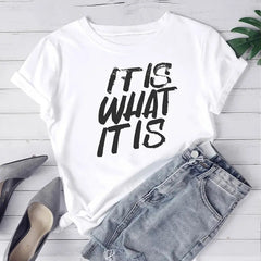 It Is What It Is Print Women Slogan T-Shirt