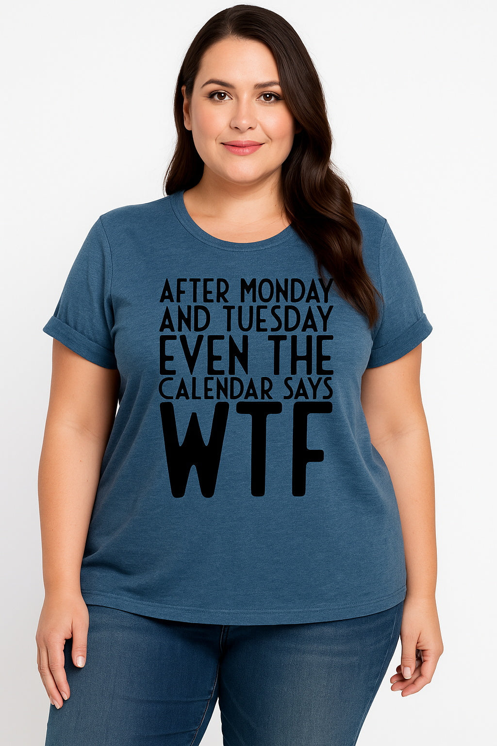 After Monday And Tuesday Print Women Slogan Plus Size T-Shirt