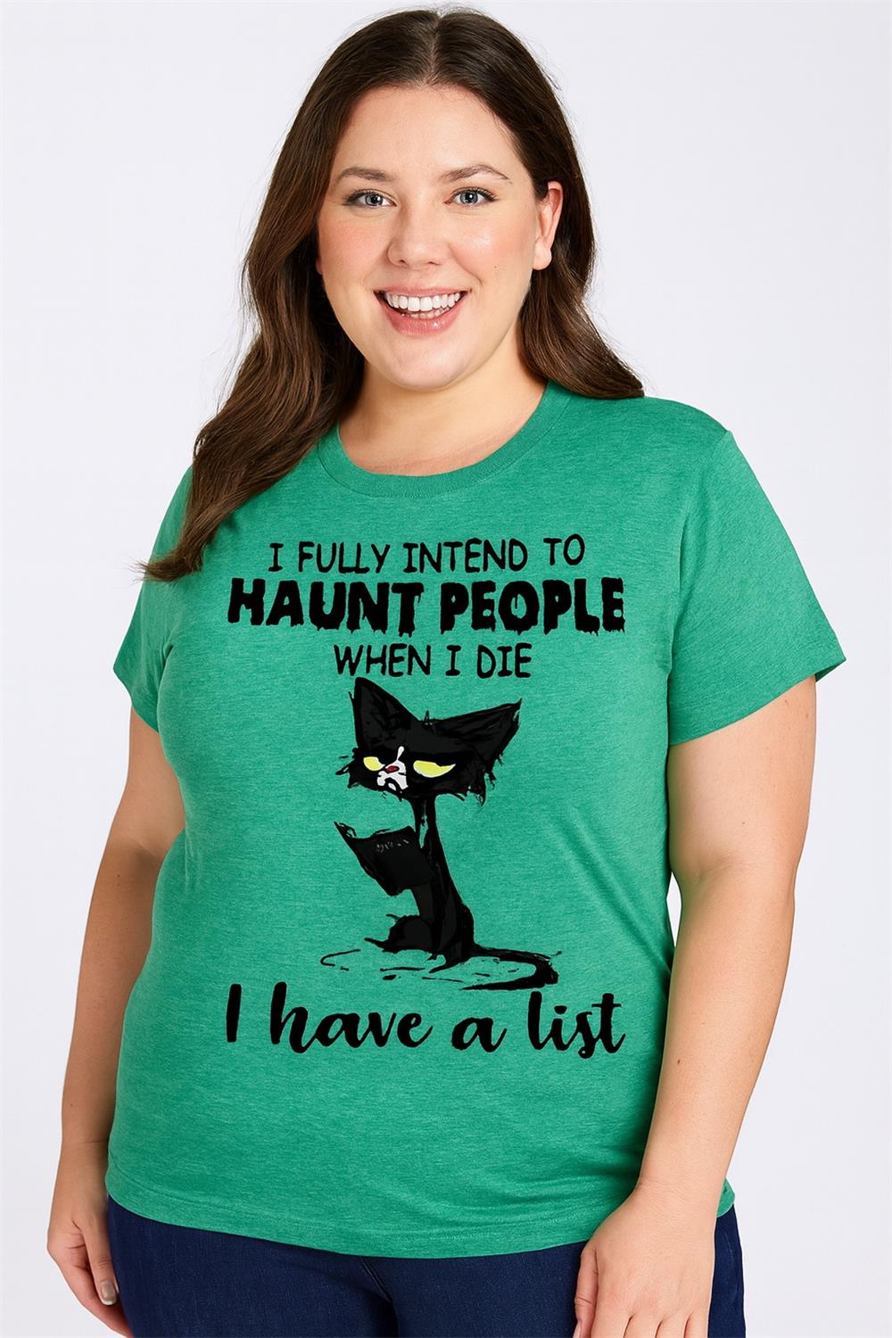 I Fully Intend To Haunt People when I die I have a list Print Women Slogan Plus Size T-shirt