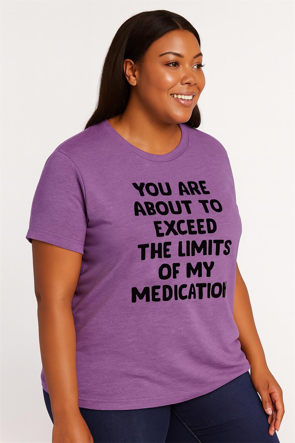 You Are About To Exceed The Limits Of My Medication Print Women Slogan Plus Size T-shirt