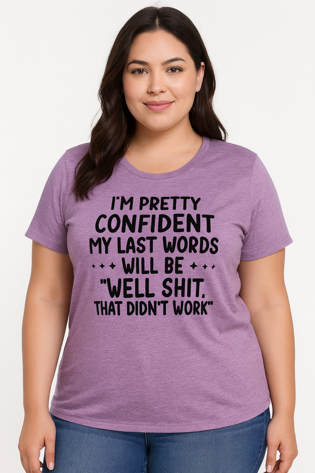 I‘m Pretty Confindent My Last Words will be well  that didn't work T Shirt  Solgan Letter Graphic Short Sleeve Plus Size Tee Women