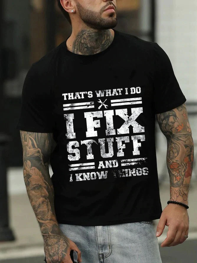 That's What I Do I Fix Stuff And I Know Things Funny Saying Short Sleeve Crew Neck Short Sleeve T-Shirt