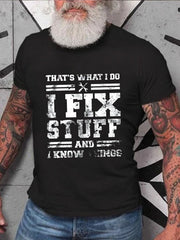 That's What I Do I Fix Stuff And I Know Things Funny Saying Short Sleeve Crew Neck Short Sleeve T-Shirt