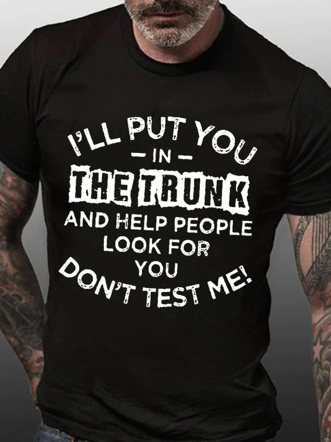 I'll Put You In The Trunk Print Men Slogan T-Shirt