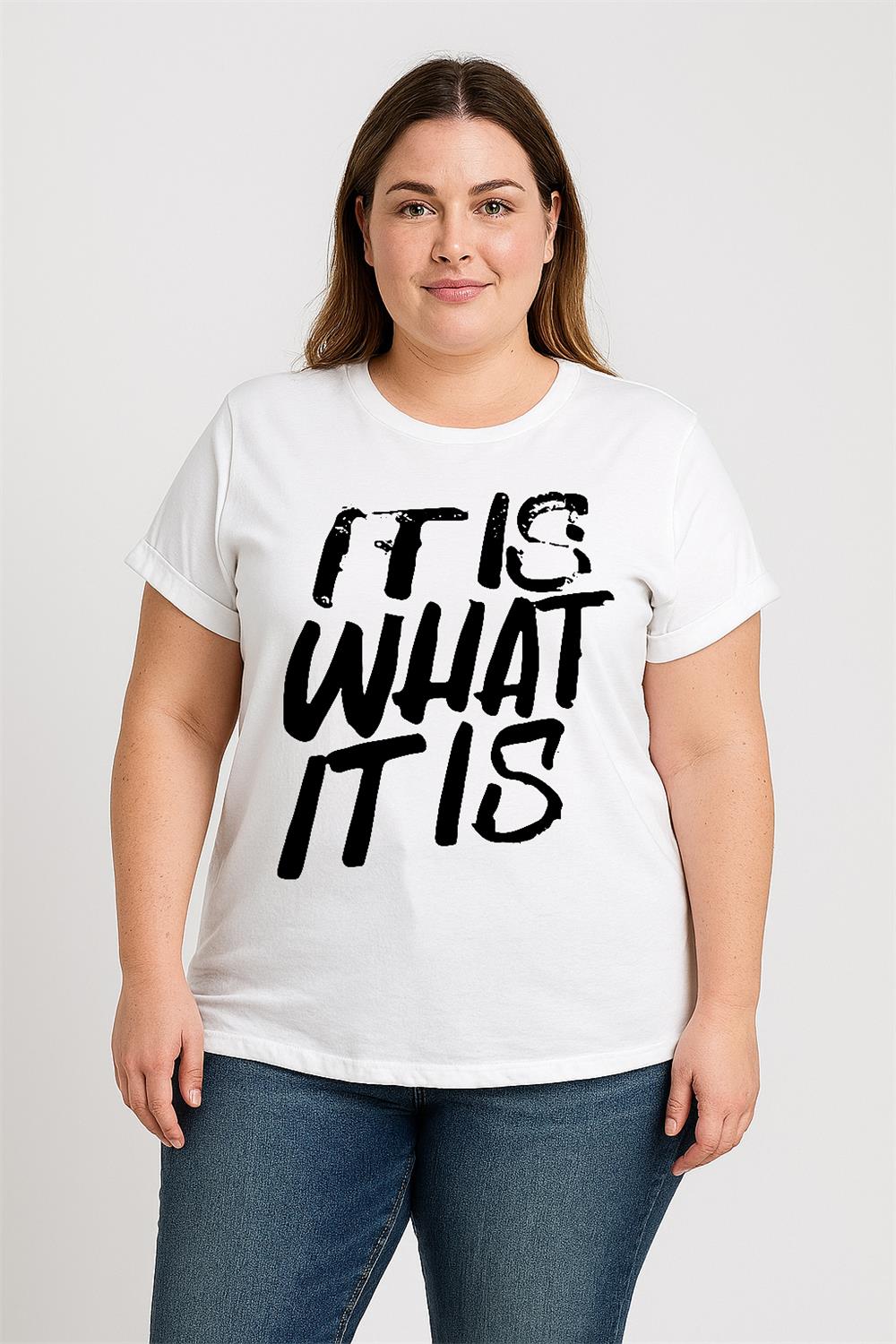 It Is What It Is Print Women Slogan Plus Size T-Shirt